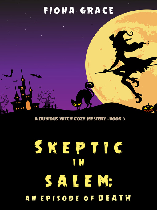 Title details for Skeptic in Salem: An Episode of Death by Fiona Grace - Available